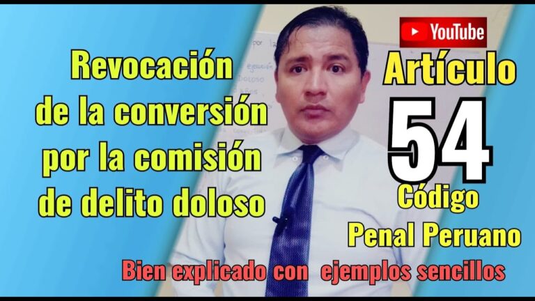 Comprendiendo el Artículo 54 del Código Penal Peruano: Cómo la Revocación de la Conversión Actúa Frente a Delitos Dolosos