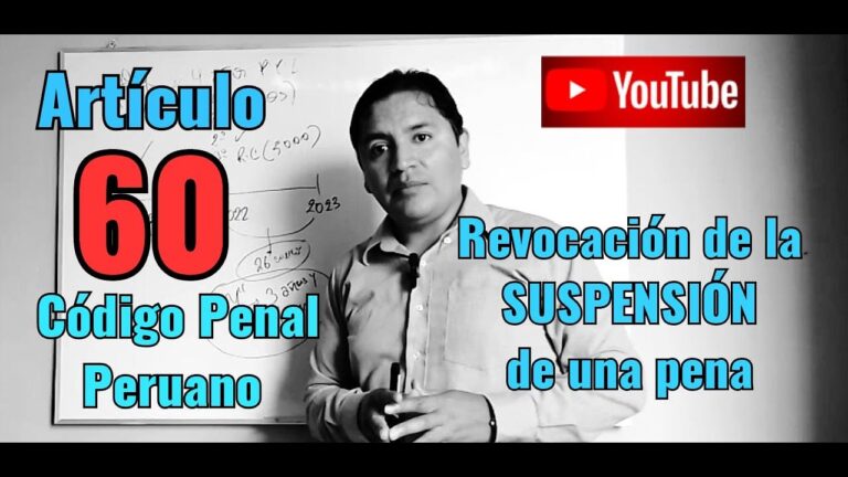 Entendiendo el Artículo 60 del Código Penal Peruano: Guía sobre la Revocación de la Suspensión de la Pena