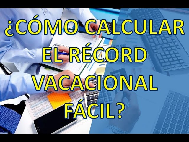 Entendiendo el Informe 464 2022MTPE214.1: Cómputo del Récord Vacacional y Licencias Remuneradas