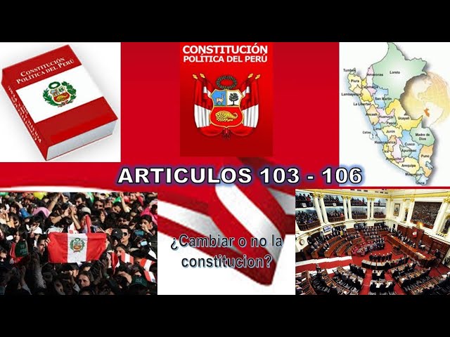 Entendiendo el Artículo 106 de la Constitución Política del Perú: Guía Completa sobre Leyes Orgánicas