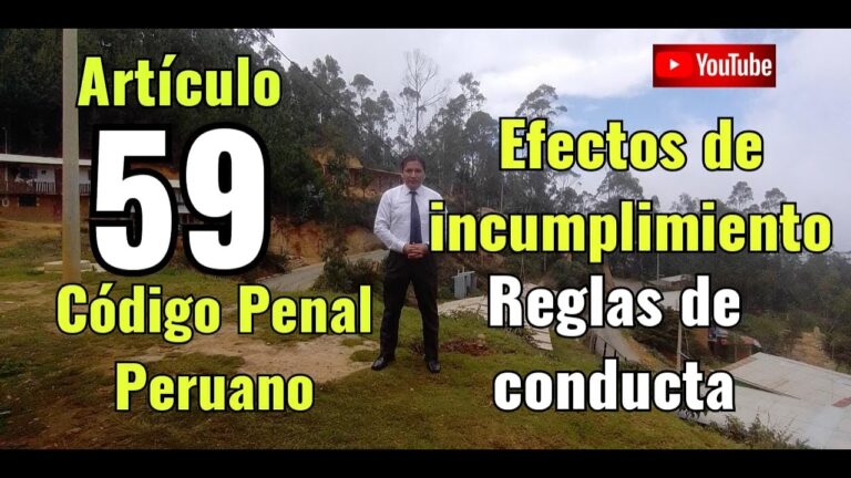 Consecuencias del Incumplimiento del Artículo 59 del Código Penal Peruano: Entendiendo los Efectos Jurídicos de Violar las Reglas de Conducta Durante la Suspensión de la Pena